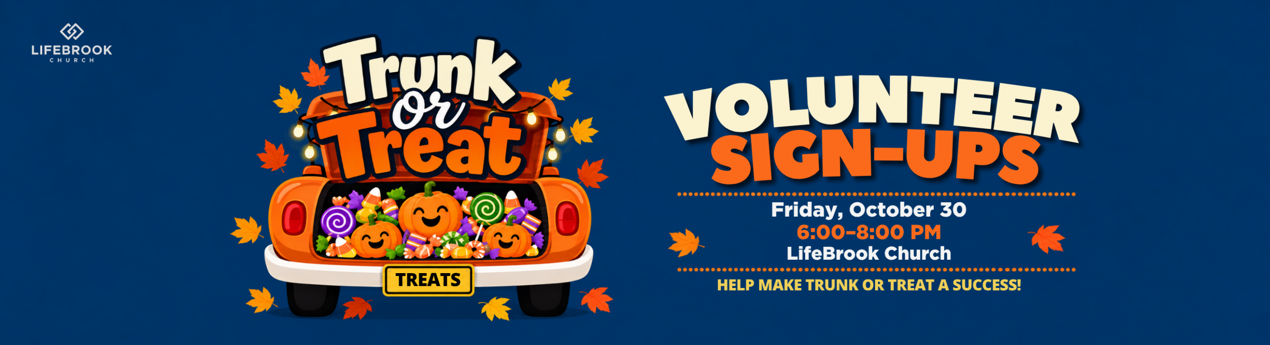 Volunteer signups for LifeBrook Church Trunk or Treat, Friday October 30, 6 to 8 PM.